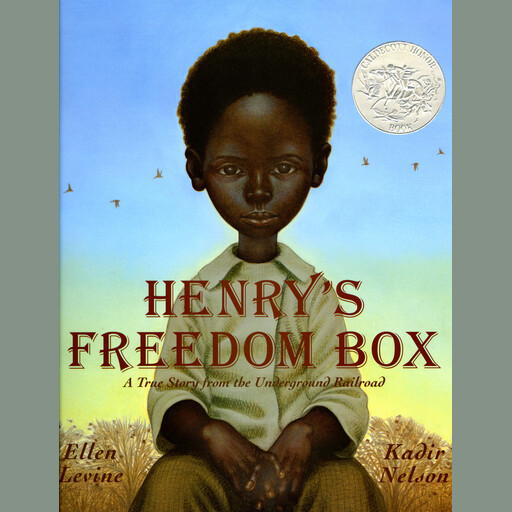 Henry's Freedom Box: A True Story from the Underground Railroad, Ellen Levine