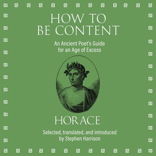 How to Be Content, Horace, Stephen Harrison