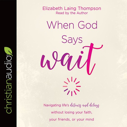 When God Says "Wait", Elizabeth Laing Thompson