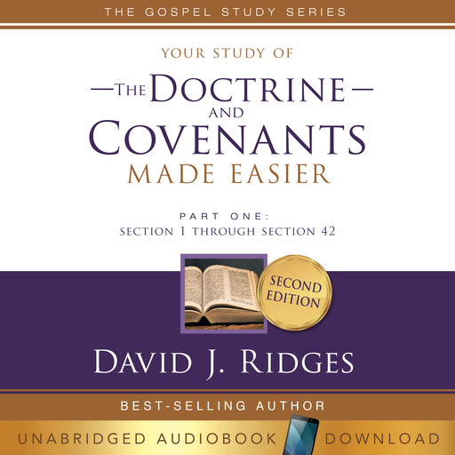 Your Study of the Doctrine and Covenants Made Easier Part One, David J. Ridges