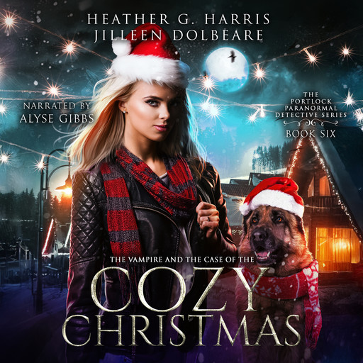 The Vampire and the Case of the Cozy Christmas, Heather G Harris, Jilleen Dolbeare