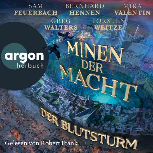 Der Blutsturm - Minen der Macht, Band 4 (Ungekürzte Lesung), Bernhard Hennen, Mira Valentin, Torsten Weitze, Sam Feuerbach, Greg Walters