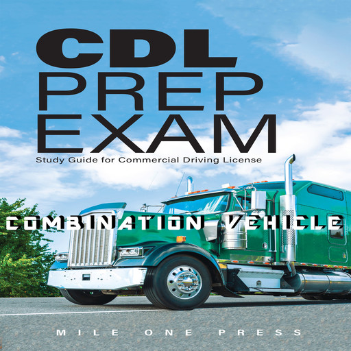 CDL Prep Exam : Combination Vehicle, Mile One Press