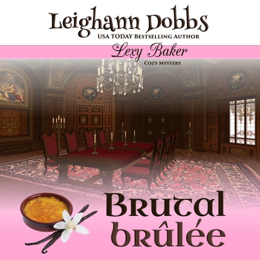 Brutal Brûlée, Leighann Dobbs