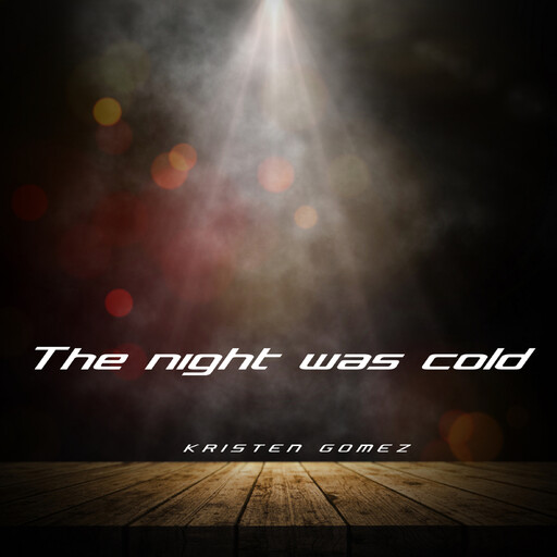 The Night Was Cold, Kristen Gomez