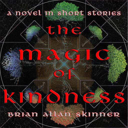The Magic of Kindness: A Novel in Short Stories, Brian Skinner