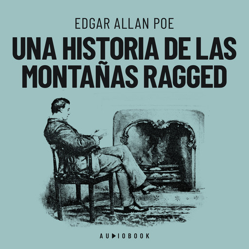 Una historia de las montañas Ragged (Completo), Edgar Allan Poe