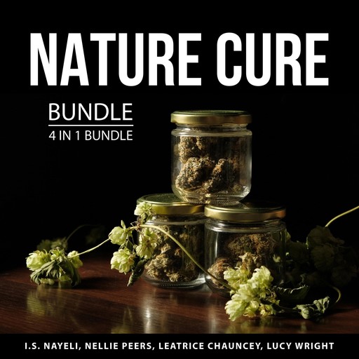 Nature Cure Bundle, 4 in 1 Bundle, I.S. Nayeli, Leatrice Chauncey, Lucy Wright, Nellie Peers