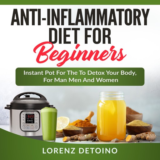 Anti-inflammatory Diet for Beginners, Lorenz Detoino