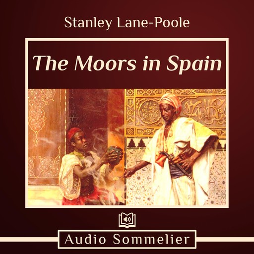 The Moors in Spain, Stanley Lane-Poole