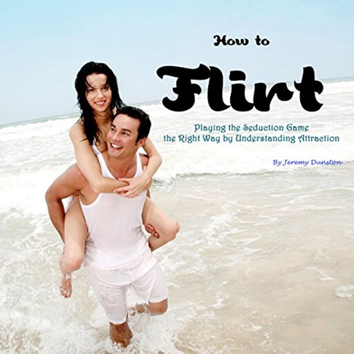 How to Flirt, Jeremy Dunston