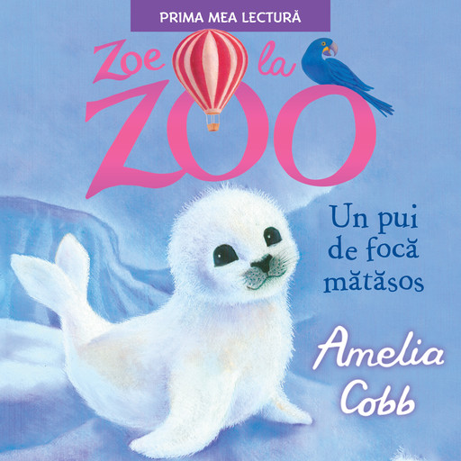Zoe la zoo. Un pui de focă mătăsos, Amelia Cobb