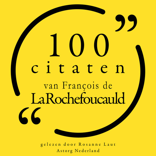 100 citaten van François de la Rochefoucauld, François de la Rochefoucauld
