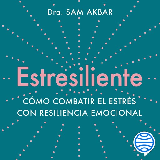 Estresiliente, Dra. Sam Akbar