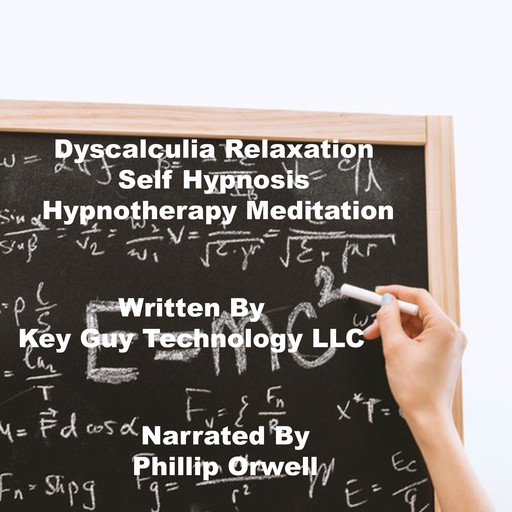 Dyscalculia Self Hypnosis Hypnotherapy Meditation, Key Guy Technology LLC