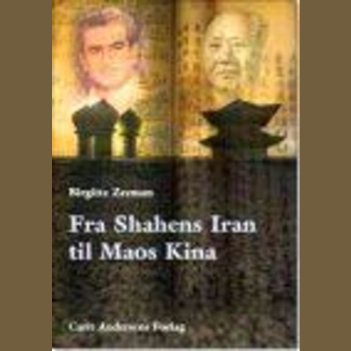 Fra Shahens Iran til Maos Kina, Birgitte Zeeman