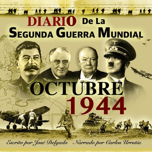 Diario de la Segunda Guerra Mundial: Octubre 1944, José Delgado
