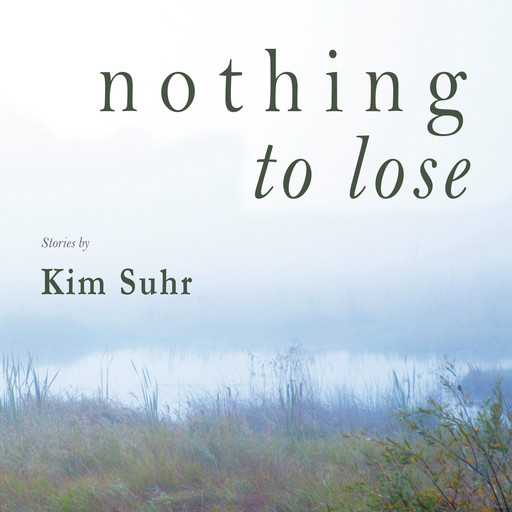 Nothing to Lose, Kim Suhr