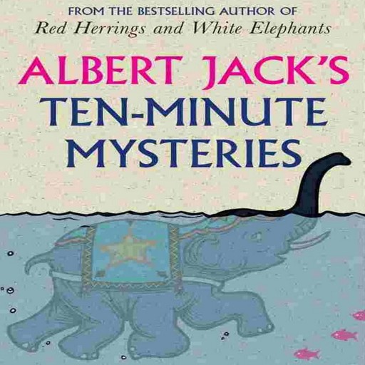Albert Jack's Ten Minute Mysteries, Albert Jack