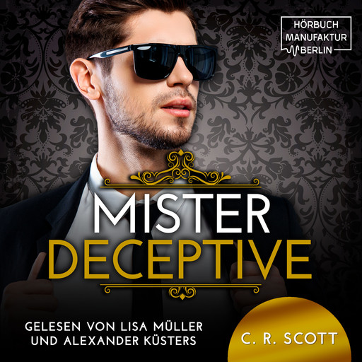 Mister Deceptive - The Misters, Band 8 (ungekürzt), C.R. Scott