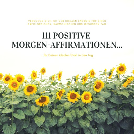 111 positive Morgen-Affirmationen für Deinen idealen Start in den Tag, Patrick Lynen