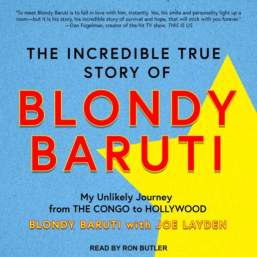The Incredible True Story of Blondy Baruti, Joe Layden, Blondy Baruti