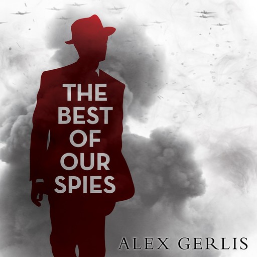 The Best of Our Spies, Alex Gerlis