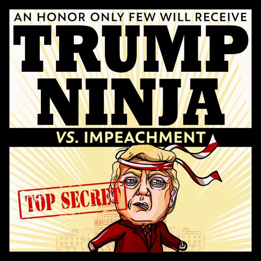 Trump Ninja Vs Impeachment, Trump Ninja