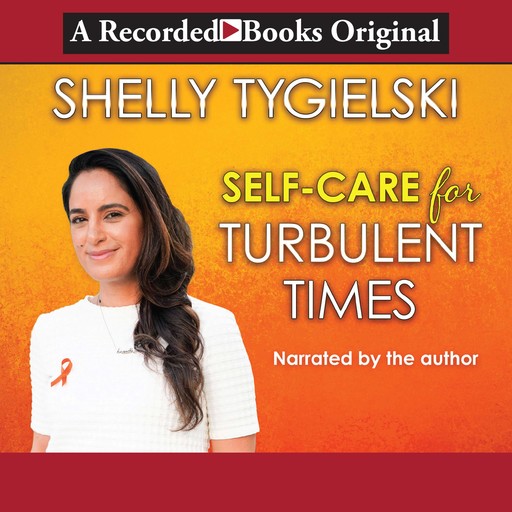 Self-Care for Turbulent Times, Shelly Tygielski