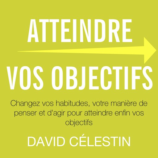 Atteindre vos objectifs, David Célestin