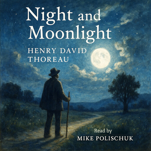 Night and Moonlight, Henry David Thoreau