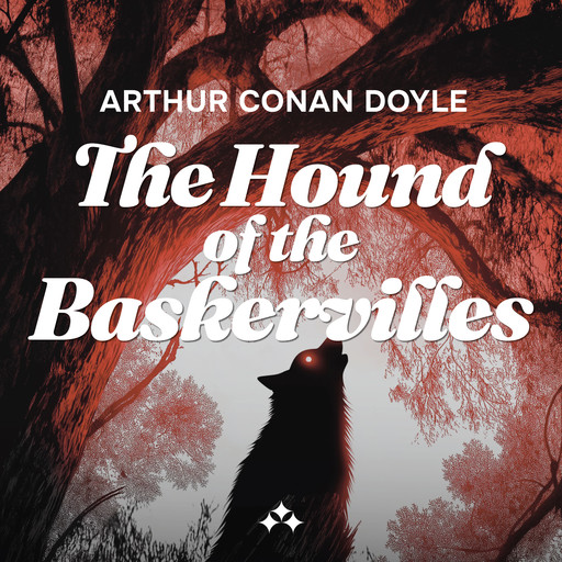 The Hound of the Baskervilles, Arthur Conan Doyle