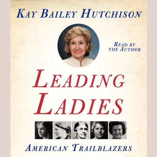 Leading Ladies, Kay Bailey Hutchison