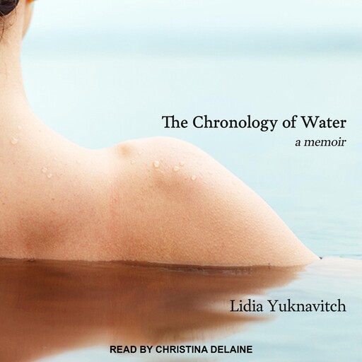 The Chronology of Water, Lidia Yuknavitch