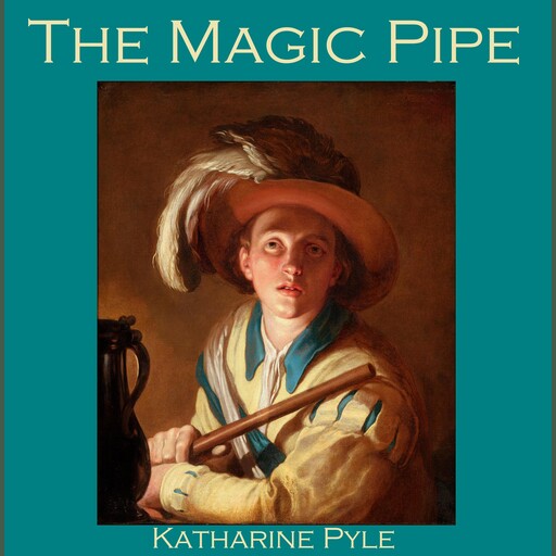 The Magic Pipe, Katharine Pyle