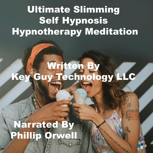 Ultimate Slimming Self Hypnosis Hypnotherapy Meditation, Key Guy Technology LLC