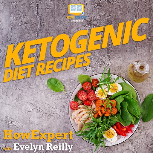 Ketogenic Diet Recipes, HowExpert, Evelyn Reilly