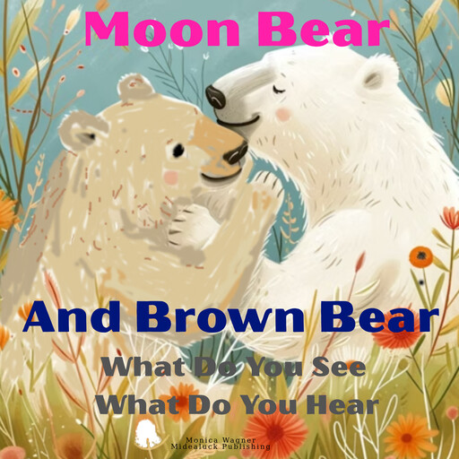 Moon Bear And Brown Bear, Monica Wagner