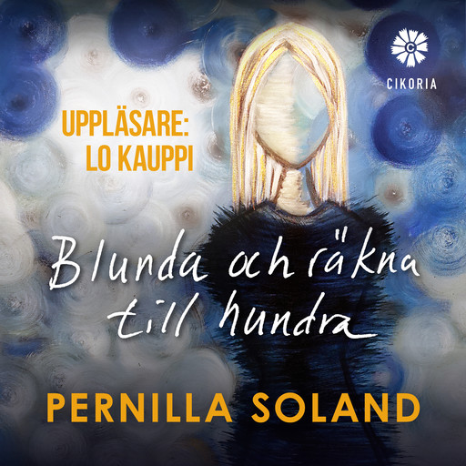 Blunda och räkna till hundra, Pernilla Soland