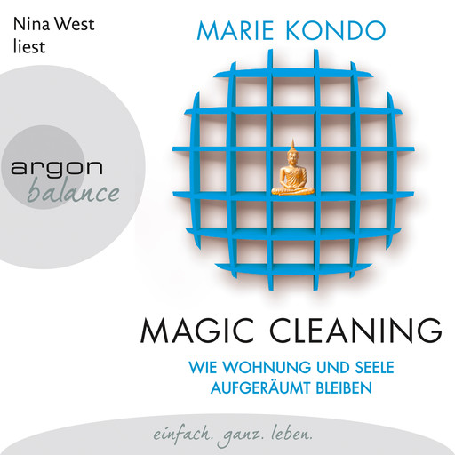 Magic Cleaning - Wie Wohnung und Seele aufgeräumt bleiben, Band 2 (Ungekürzte Lesung), Marie Kondo