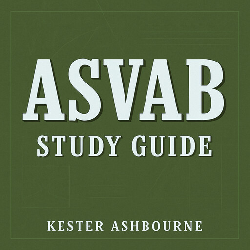 ASVAB Study Guide, Kester Ashbourne