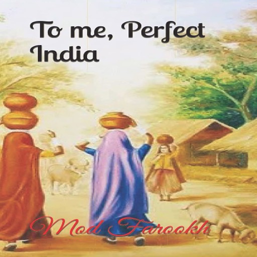 To me, perfect India, Mod Farookh