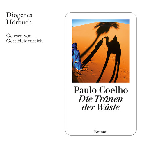 Die Tränen der Wüste - Geschichten und Gedanken (Gekürzt), Paulo Coelho