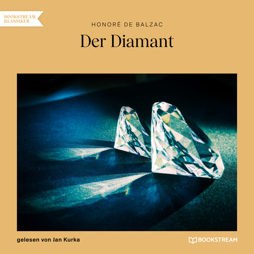 Der Diamant (Ungekürzt), Honoré de Balzac