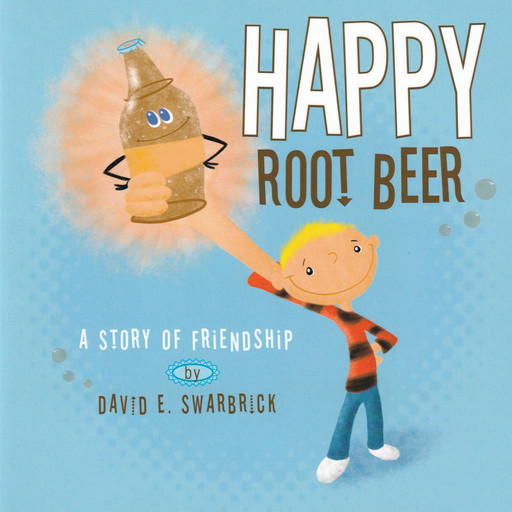 Happy Root Beer, David E Swarbrick