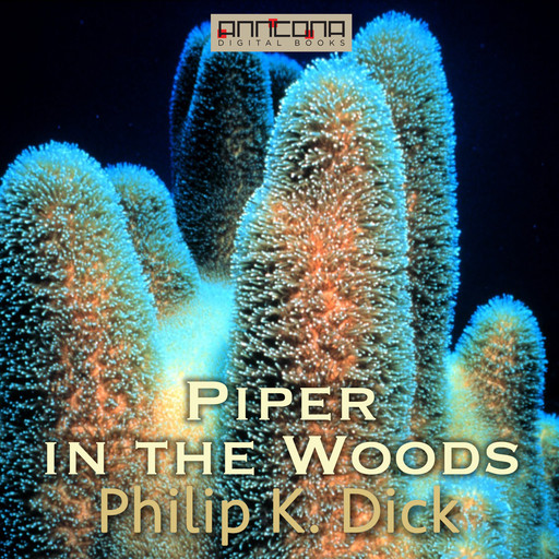Piper in the Woods, Philip Dick
