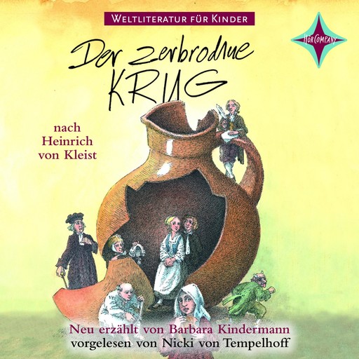 Weltliteratur für Kinder - Der zerbrochene Krug von Heinrich von Kleist, Heinrich von Kleist, Barbara Kindermann