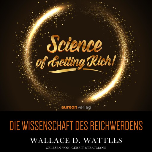 Die Wissenschaft des Reichwerdens, Wallace D. Wattles