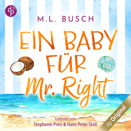 Ein Baby für Mr Right - Sweet Kiss-Reihe, Band 2 (Ungekürzt), M.L. Busch