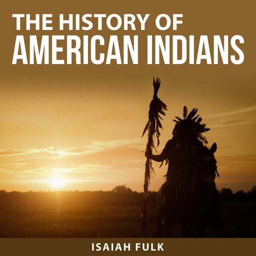 The History of American Indians, Isaiah Fulk